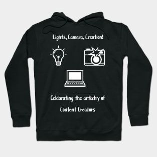 Lights, Camera, Creation! Celebrating the artistry of Content Creators Hoodie